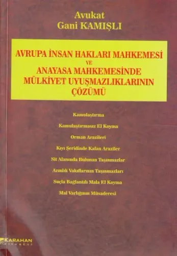 Avrupa İnsan Hakları Mahkemesi ve Anayasa Mahkemesinde Mülkiyet Uyuşmazlıklarının Çözümü
