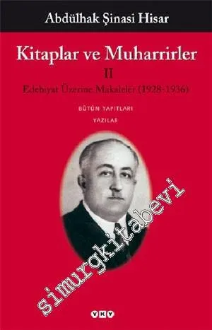Kitaplar ve Muharrirler 2: Edebiyat Üzerine Makaleler (1928-1936) (Bütün Yapıtları - Yazılar) -