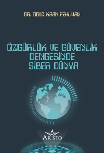 Özgürlük ve Güvenlik Dengesinde Siber Dünya