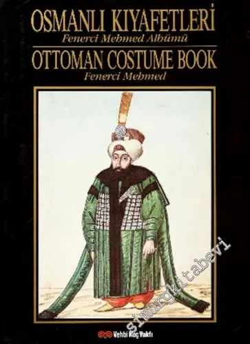 Osmanlı Kıyafetleri Fenerci Mehmed Albümü CİLTLİ -         1986
