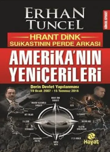 Amerikanın Yeniçerileri; Hrant Dink Suikastının Perde Arkası