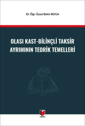 Olası Kast – Bilinçli Taksir Ayrımının Teorik Temelleri