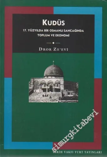 Kudüs: 17. Yüzyılda Bir Osmanlı Sancağında Toplum ve Ekonomi -