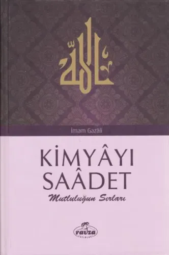 Kimyâyı Saâdet; Mutluluğun Sırları