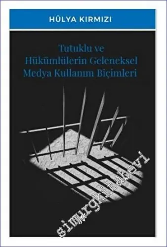 Tutuklu ve Hükümlülerin Geleneksel Medya Kullanım Biçimleri -        2023