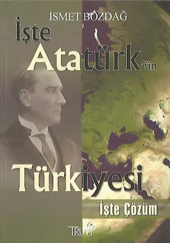 İşte Atatürk'ün Türkiyesi İşte Çözüm