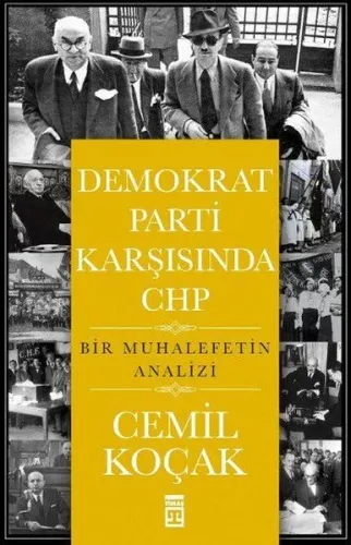 Demokrat Parti Karşısında CHP; Bir Muhalefetin Analizi