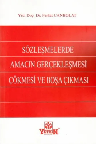 Sözleşmelerde Amacın Gerçekleşmesi, Çökmesi Ve Boşa Çıkması