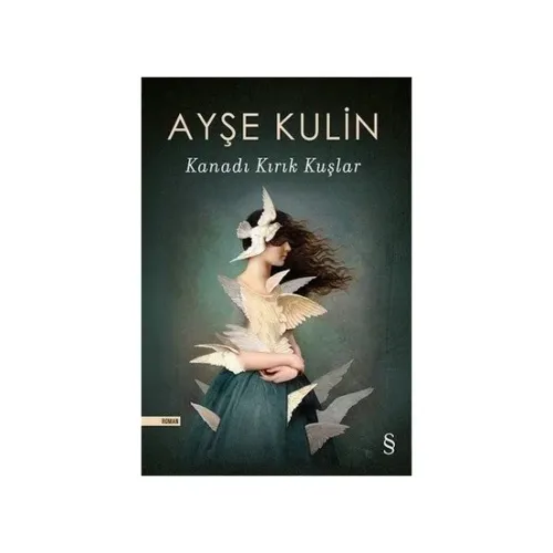 Kanadı Kırık Kuşlar - Ayşe Kulin