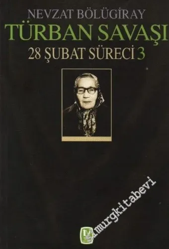 28 Şubat Süreci 3: Türban Savaşı -         2003