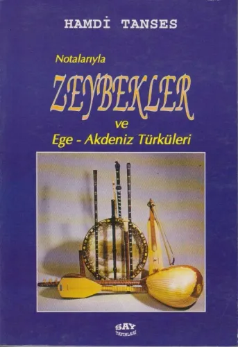 Notalarıyla Zeybekler ve Ege - Akdeniz Türküleri