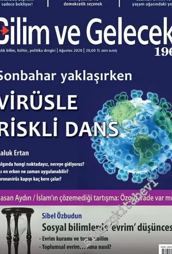 Bilim ve Gelecek Aylık Bilim, Kültür, Politika Dergisi - Sonbahar Yaklaşırken Virüsle Riskli Dans - Sayı: 196       Ağustos