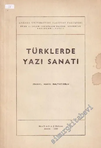 Türklerde Yazı Sanatı: Türk Sanat Yazılarının Grafolojisi ve Estetiği Üzerine Sosyo - Psikolojik Deneme -        1958