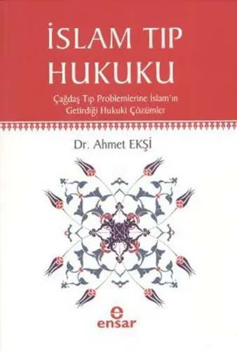 İslam Tıp Hukuku; Çağdaş Tıp Problemlerine İslamın Getirdiği Hukuki Çözümler