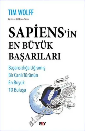 Sapiens'in En Bu¨yu¨k Başarıları Başarısızlığa Uğramış Bir Canlı Tu¨ru¨nu¨n En Bu¨yu¨k 10 Buluşu -         2023