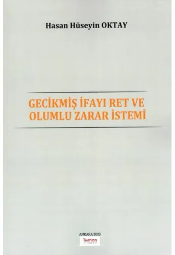 Gecikmiş İfayı Ret ve Olumlu Zarar İstemi