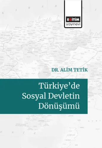 Türkiye’de Sosyal Devletin Dönüşümü (E-Kitap)