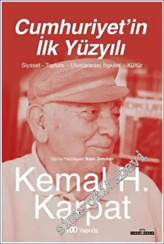Cumhuriyet'in İlk Yüzyılı: Siyaset Toplum Uluslararası İlişkiler Kültü