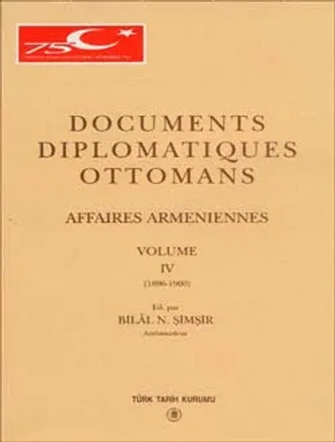 Documents Diplomatiques Ottomans Affaires Armeniennes - IV
