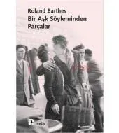 Bir Aşk Söyleminden Parçalar