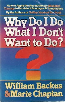 Why Do I Do What I Don't Want To Do ?