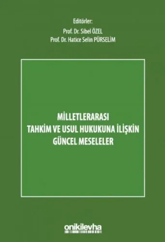 Milletlerarası Tahkim ve Usul Hukukuna İlişkin Güncel Meseleler