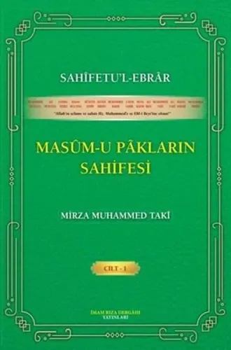 Sahîfetu'l-Ebrâr Masûm-u Pâkların Sahifesi Cilt 1