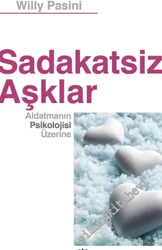 Sadakatsiz Aşklar: Aldatmanın Psikolojisi Üzerine -