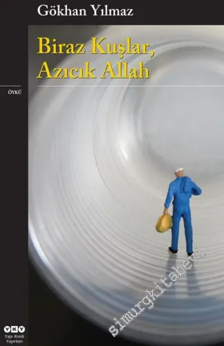 Biraz Kuşlar, Azıcık Allah -         2023