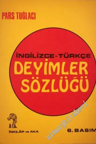 İngilizce - Türkçe Deyimler Sözlüğü = An English - Turkish Dictionary of Idioms -        1973
