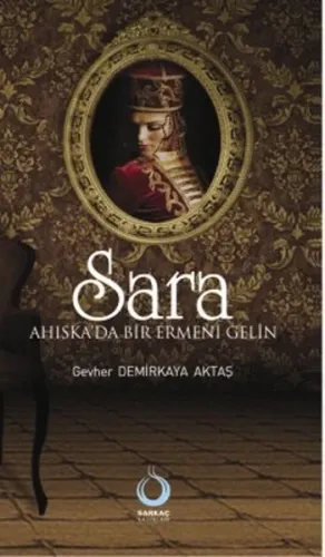 Sara: Ahıskada Bir Ermeni Gelin