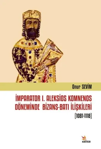 İmparator I. Aleksios Komnenos Döneminde Bizans- Batı İlişkileri (1081-1118)