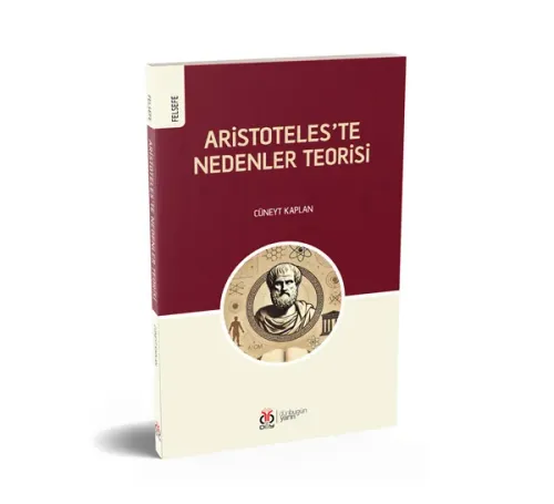 Aristoteles’te Nedenler Teorisi Cüneyt Kaplan Aristoteles’te Nedenler Teorisi Cüneyt Kaplan