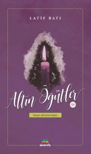 Altın Öğütler 3;İslam Alimlerinden