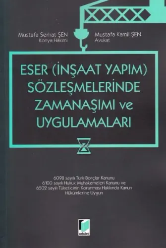Eser ( İnşaat Yapımı ) Sözleşmelerinde Zamanaşımı ve Uygulamaları