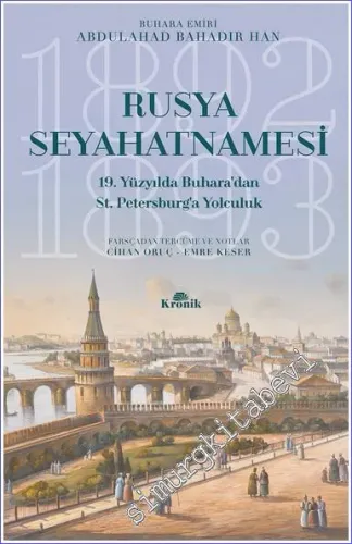 Rusya Seyahatnamesi: 19. Yüzyılda Buhara'dan St. Petersburg'a Yolculuk -         2023