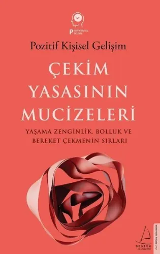 Çekim Yasasının Mucizeleri;Yaşama Zenginlik Bolluk ve Bereket Çekmenin Sırları