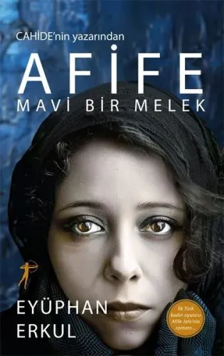 Afife Mavi Bir Melek;Cahide'nin Yazarından