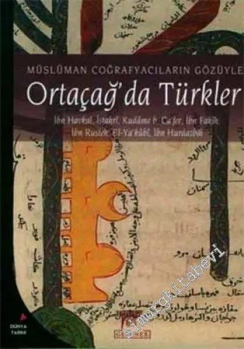 Müslüman Coğrafyacıların Gözüyle Ortaçağ'da Türkler -        2004