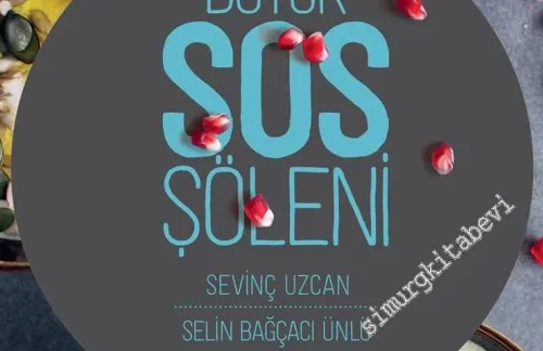 Büyük Sos Şöleni: Makarna, Salatalar ve Dip Soslar -         2016