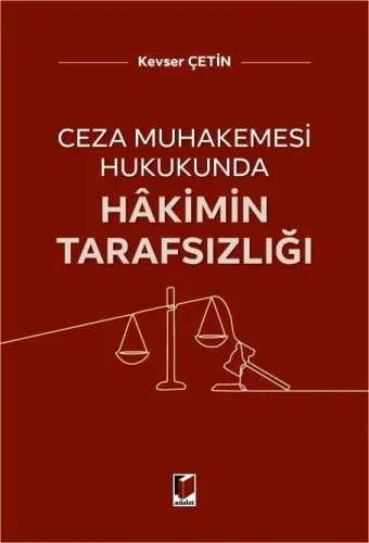 Ceza Muhakemesi HukukundaHakimin Tarafsızlığı Kevser Çetin