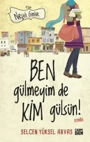Neşeli Günlük - Ben Gülmeyim de Kim Gülsün!