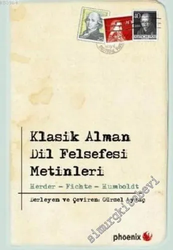 Klasik Alman Dil Felsefesi Metinleri: Herder, Fichte, Humboldt -        2011