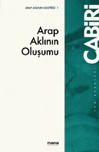 Arap Aklının Oluşumu; Tekvinü'l-Akli'l-Arabi