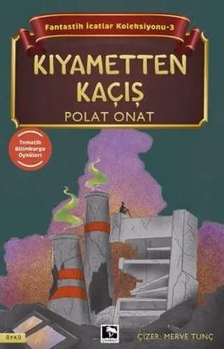Fantastik İcatlar Koleksiyonu -3;Kıyametten Kaçış