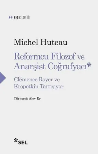 Reformcu Filozof ve Anarşist Çoğrafyacı; Clemence Royer ve Kropotkin Tartışıyor