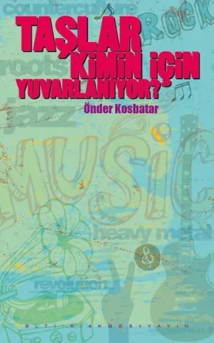 Taşlar Kimin İçin Yuvarlanıyor?