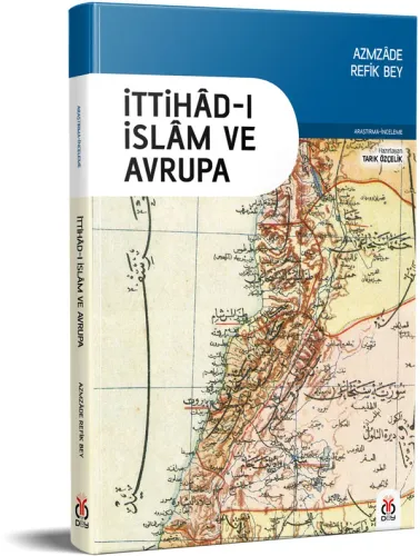 İttihâd-ı İslâm ve Avrupa Azmzâde Refik Bey İttihâd-ı İslâm ve Avrupa Azmzâde Refik Bey