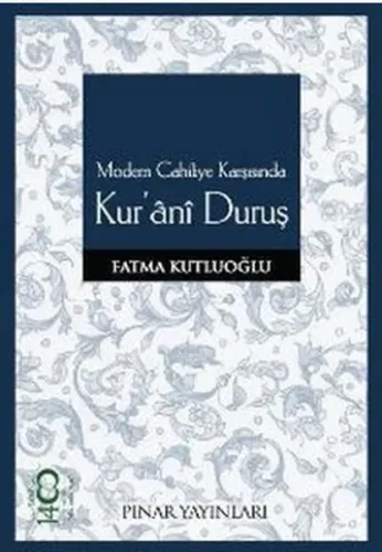 Modern Cahiliye Karşısında Kur'âni Duruş