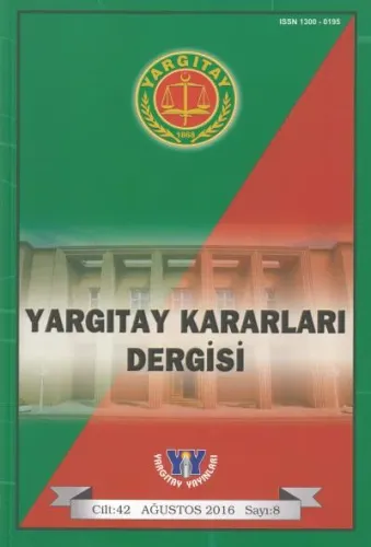 Yargıtay Kararları Dergisi Cilt:42 Sayı:8 Ağustos 2016